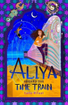 Aliya Aboard the Time Train, Aliya Aboard the Time Train