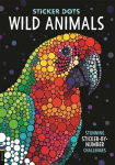 Sticker Dots: Wild Animals: Stunning Sticker by Numbers Challenges, Sticker Dots: Wild Animals: Stunning Sticker by Numbers Challenges