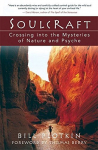 Soulcraft : The Shamanic Journey to Nature and Your Soul's True Purpose