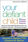 Your Defiant Child, Second Edition: Eight Steps to Better Behavior 2nd edition