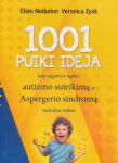 1001 puiki idėja kaip auginti autizmo sutrikimą ar aspergerio sindromą