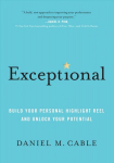 Exceptional: Build Your Personal Highlight Reel and Unlock Your Potential