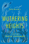 Wuthering Heights: A Retelling