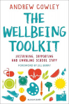 Wellbeing Toolkit: Sustaining, supporting and enabling school staff