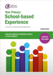 Your Primary School-based Experience: A Guide to Outstanding Placements 2nd edition fully updated throughout with an increased focus on evidence-based practice and referenced to th