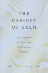 Cabinet of Calm: Soothing Words for Troubled Times New edition
