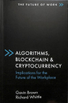 Algorithms, Blockchain & Cryptocurrency: Implications for the Future of the Workplace