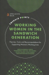 Working Women in the Sandwich Generation: Theories, Tools and Recommendations for Supporting Women's Working Lives