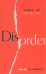 Disorder: Hard Times in the 21st Century
