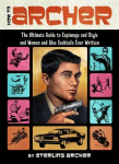 How to Archer: The Ultimate Guide to Espionage and Style and Women and Also Cocktails Ever Written