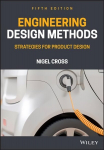 Engineering Design Methods - Strategies for Product Design Fifth Edition: Strategies for Product Design 5th Edition