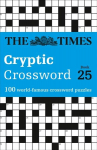 Times Cryptic Crossword Book 25: 100 World-Famous Crossword Puzzles