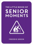 Little Book of Senior Moments