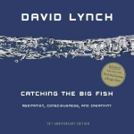 Catching the Big Fish: Meditation, Consciousness, and Creativity: 10th Anniversary Edition 10th Anniversary ed.