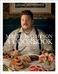 Matty Matheson: A Cookbook: A Cookbook
