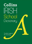 Irish School Dictionary: Trusted Support for Learning, Collins Irish School Dictionary