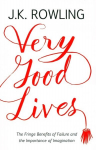 Very Good Lives: The Fringe Benefits of Failure and the Importance of Imagination