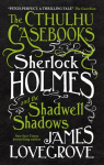 Cthulhu Casebooks - Sherlock Holmes and the Shadwell Shadows: Sherlock Holmes and the Shadwell Shadows