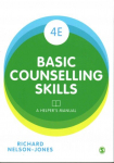Basic Counselling Skills: A Helper's Manual 4th Revised edition