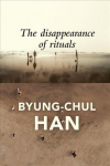 Disappearance of Rituals - A Topology of the Present: A Topology of the Present