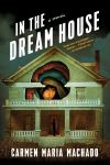 In the Dream House: A Memoir