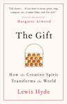 Gift: How the Creative Spirit Transforms the World