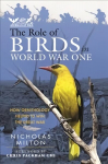 Role of Birds in World War One: How Ornithology Helped to Win the Great War