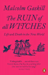 Ruin of all witches: life and death in the new world
