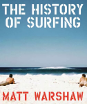 History of Surfing: An Illustrated History