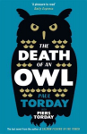 Death of an Owl: From the author of Salmon Fishing in the Yemen, a witty tale of scandal and subterfuge