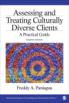 Assessing and Treating Culturally Diverse Clients: A Practical Guide 4th Revised edition