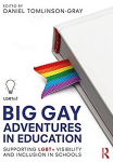 Big Gay Adventures in Education: Supporting LGBTplus Visibility and Inclusion in Schools