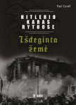 Hitlerio karas Rytuose. IV dalis. I&scaron;deginta žemė