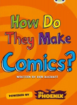 Bug Club NF Blue (KS2) A/4B How Do They Make ... Comics, Bug Club NF Blue (KS2) A/4B How Do They Make ... Comics NF Blue (KS2) A/4b