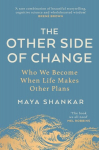 The Other Side of Change: Who We Become When Life Makes Other Plans, The Other Side of Change: Who We Become When Life Makes Other Plans