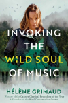 Invoking the Wild Soul of Music, Invoking the Wild Soul of Music