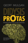 Didysis protas. Kaip kolektyvinis intelektas gali pakeisti mūsų pasaulį, Didysis protas. Kaip kolektyvinis intelektas gali pakeisti mūsų pasaulį