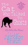 Cat Who Talked to Ghosts (The Cat Who Mysteries, Book 10): An enchanting feline crime novel for cat lovers everywhere