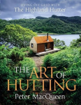 Art of Hutting: Living Off-Grid with the Highland Hutter