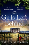 Girls Left Behind: A home for troubled children; a lifetime of hidden secrets. The gripping, moving novel from the bestselling author