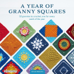 Year of Granny Squares: 52 Grannies to Crochet, One for Every Week of the Year