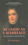 As Good as a Marriage: The Anne Lister Diaries 183638