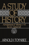A Study of History: Abridgement of Volumes I-VI, A Study of History: Abridgement of Volumes I-VI
