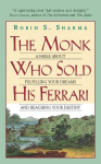The Monk Who Sold His Ferrari: A Fable about Fulfilling Your Dreams and Reaching Your Destiny, The Monk Who Sold His Ferrari: A Fable about Fulfilling Your Dreams and Reaching Your Destiny