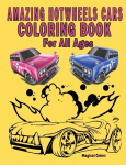 Amazing HotWheels Cars Coloring Book For All Ages, Amazing HotWheels Cars Coloring Book For All Ages