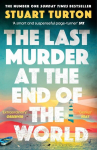 The Last Murder at the End of the World: The Number One Sunday Times bestseller, The Last Murder at the End of the World: The Number One Sunday Times bestseller