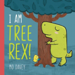 I Am Tree Rex!, I Am Tree Rex!