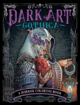 Dark Art Gothica: A Horror Coloring Book, Dark Art Gothica: A Horror Coloring Book