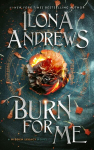 Burn for Me: A Hidden Legacy Novel, Burn for Me: A Hidden Legacy Novel