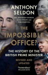 The Impossible Office?: The History of the British Prime Minister - Revised and Updated, The Impossible Office?: The History of the British Prime Minister - Revised and Updated